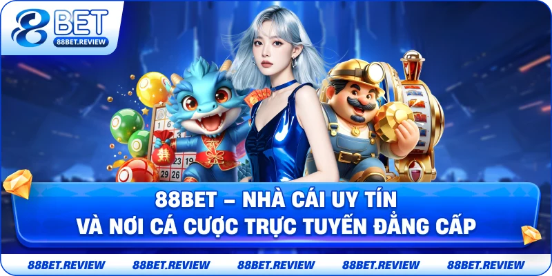 88BET – Nhà Cái Uy Tín Và Nơi Cá Cược Trực Tuyến Đẳng Cấp