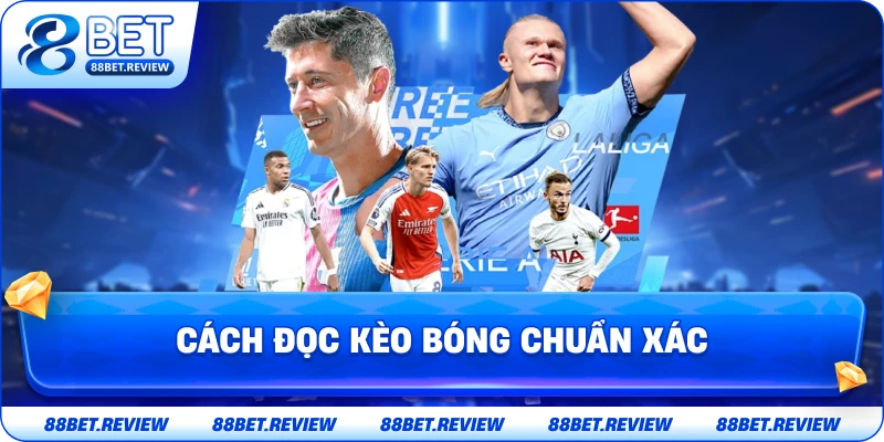 Cách Đọc Kèo Bóng Chuẩn Xác