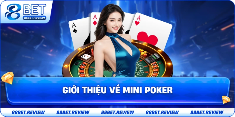 Giới Thiệu Về Mini Poker