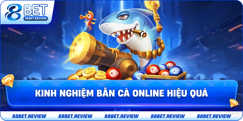 Kinh Nghiệm Bắn Cá Online Hiệu Quả