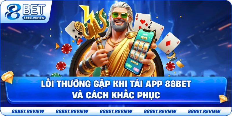Lỗi Thường Gặp Khi Tải App và Cách Khắc Phục